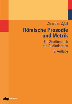 Zgoll | Zgoll, C: Römische Prosodie und Metrik | Buch | 978-3-534-26918-1 | sack.de