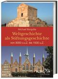 Borgolte |  Weltgeschichte als Stiftungsgeschichte | Buch |  Sack Fachmedien