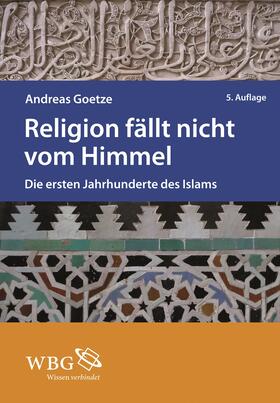 Goetze | Religion fällt nicht vom Himmel | Buch | 978-3-534-27024-8 | sack.de