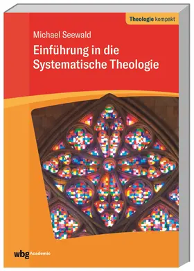 Seewald |  Einführung in die Systematische Theologie | Buch |  Sack Fachmedien