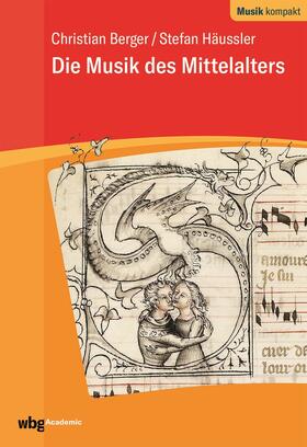 Berger / Häussler | Berger, C: Musik des Mittelalters | Buch | 978-3-534-27096-5 | sack.de