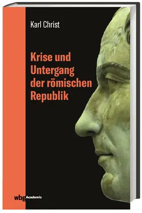 Christ |  Krise und Untergang der römischen Republik  Jubiläumsausgabe 2019 | Buch |  Sack Fachmedien
