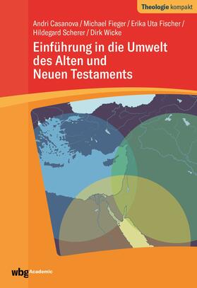 Fieger / Fischer / Scherer | Einführung in die Umwelt des Alten und Neuen Testaments | Buch | 978-3-534-27133-7 | sack.de