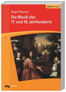 Petersen / Berger / Holtmeier |  Petersen, B: Musik des 17. und 18. Jahrhunderts | Buch |  Sack Fachmedien