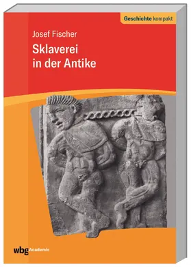 Fischer / Brodersen |  Sklaverei in der Antike | Buch |  Sack Fachmedien