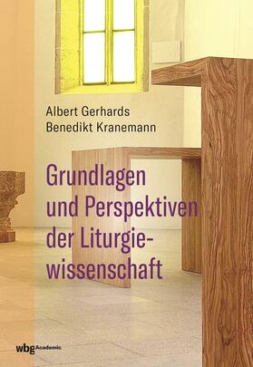 Gerhards / Kranemann | Grundlagen und Perspektiven der Liturgiewissenschaft | Buch | 978-3-534-27214-3 | sack.de