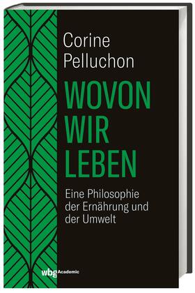 Pelluchon | Pelluchon, C: Wovon wir leben | Buch | 978-3-534-27241-9 | sack.de