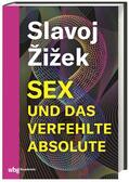 Zizek / Žižek |  Sex und das verfehlte Absolute | Buch |  Sack Fachmedien