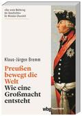 Bremm |  Preußen bewegt die Welt | Buch |  Sack Fachmedien