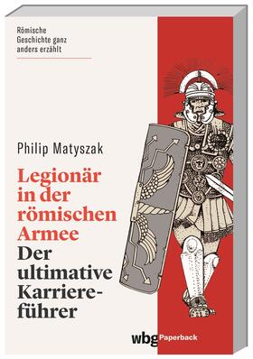 Matyszak | Legionär in der römischen Armee | Buch | 978-3-534-27359-1 | sack.de