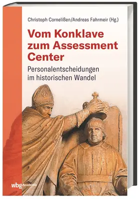Cornelißen / Fahrmeir |  Vom Konklave zum Assessment-Center | Buch |  Sack Fachmedien