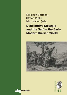 Böttcher / Vallen / Rinke |  Distributive Struggle and the Self in the Early Modern Iberian World | Buch |  Sack Fachmedien
