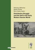 Böttcher / Vallen / Rinke |  Distributive Struggle and the Self in the Early Modern Iberian World | Buch |  Sack Fachmedien
