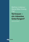 Meier Kressig / Lindenau / Fischer |  Vertrauen - ein riskantes Unterfangen? | Buch |  Sack Fachmedien