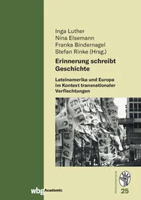 Rinke / Luther / Elsemann |  Erinnerung schreibt Geschichte | Buch |  Sack Fachmedien