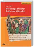 Sarti |  Westeuropa zwischen Antike und Mittelalter | Buch |  Sack Fachmedien