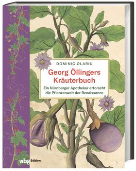 Olariu | Olariu, D: Georg Öllingers Kräuterbuch | Buch | 978-3-534-27602-8 | sack.de