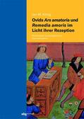 König |  Ovids Ars amatoria und Remedia amoris im Licht ihrer Rezeption | Buch |  Sack Fachmedien