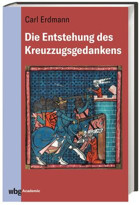 Erdmann | Die Entstehung des Kreuzzugsgedankens | Buch | 978-3-534-27612-7 | sack.de