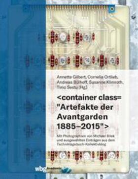 Gilbert / Ortlieb / Bülhoff |  Artefakte der Avantgarden 1885-2015 | Buch |  Sack Fachmedien