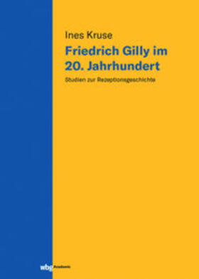 Kruse |  Friedrich Gilly im 20. Jahrhundert | Buch |  Sack Fachmedien