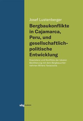 Lustenberger | Lustenberger, J: Bergbaukonflikte in Cajamarca, Peru, und ge | Buch | 978-3-534-40012-6 | sack.de