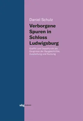 Schulz |  Verborgene Spuren in Schloss Ludwigsburg | Buch |  Sack Fachmedien