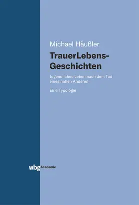 Häußler |  Trauerlebensgeschichten | Buch |  Sack Fachmedien