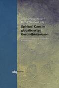 Peng-Keller / Neuhold |  Spiritual Care im globalisierten Gesundheitswesen | Buch |  Sack Fachmedien