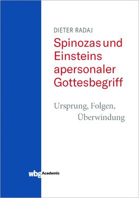 Radaj | Spinozas und Einsteins apersonaler Gottesbegriff - Ursprung, Folgen, Überwindung | Buch | 978-3-534-40309-7 | sack.de