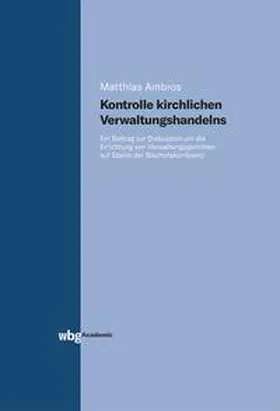 Ambros |  Kontrolle kirchlichen Verwaltungshandelns. | Buch |  Sack Fachmedien