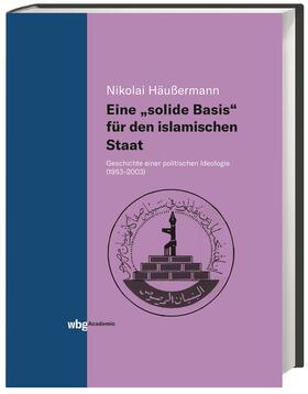 Häußermann | Eine "solide Basis" für den islamischen Staat | Buch | 978-3-534-40414-8 | sack.de