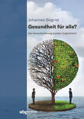 Siegrist | Gesundheit für alle? | Buch | 978-3-534-40525-1 | sack.de