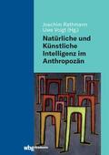 Rathmann / Voigt / Belke |  Natürliche und Künstliche Intelligenz im Anthropozän | Buch |  Sack Fachmedien