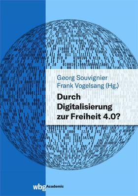 Souvignier / Vogelsang |  Durch Digitalisierung zur Freiheit 4.0? | Buch |  Sack Fachmedien