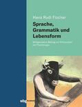 Fischer |  Sprache, Grammatik und Lebensform | Buch |  Sack Fachmedien