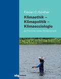 Günther |  Klimaethik - Klimapolitik - Klimasoziologie | Buch |  Sack Fachmedien