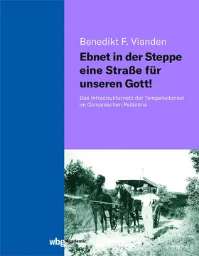Vianden |  Ebnet in der Steppe eine Straße für unseren Gott! | Buch |  Sack Fachmedien