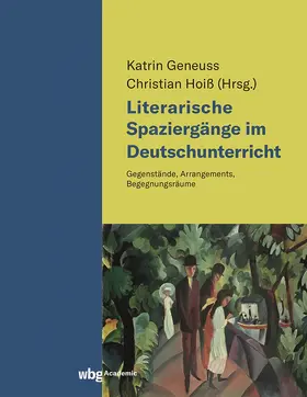 Geneuss / Hoiß |  Literarische Spaziergänge im Deutschunterricht | Buch |  Sack Fachmedien