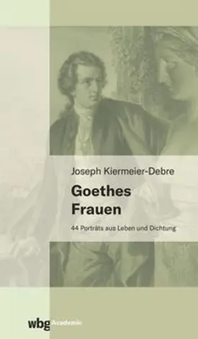 Kiermeier-Debre |  Goethes Frauen | eBook | Sack Fachmedien