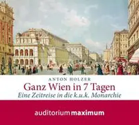 Holzer |  Ganz Wien in 7 Tagen | Sonstiges |  Sack Fachmedien