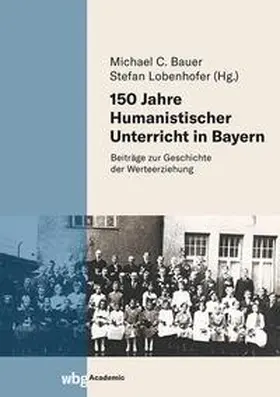 Bauer / Lobenhofer | 150 Jahre Humanistischer Unterricht in Bayern | E-Book | sack.de