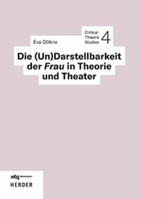 Döhne |  Die (Un)Darstellbarkeit der Frau in Theorie und Theater | eBook | Sack Fachmedien