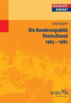 Angster / Stollberg-Rilinger / Reinhardt |  Die Bundesrepublik Deutschland 1963-1982 | eBook | Sack Fachmedien