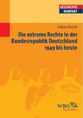 Botsch / Puschner |  Die extreme Rechte in der Bundesrepublik Deutschland 1949 bis heute | eBook | Sack Fachmedien