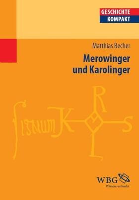 Becher / Kintzinger | Merowinger und Karolinger | E-Book | sack.de