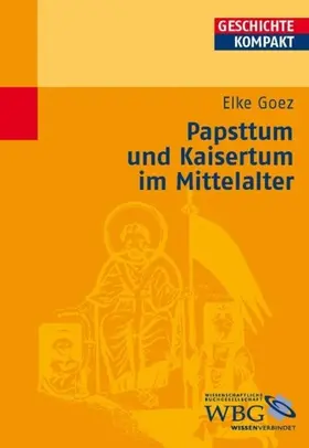 Goez / Kintzinger | Papsttum und Kaisertum im Mittelalter | E-Book | www.sack.de