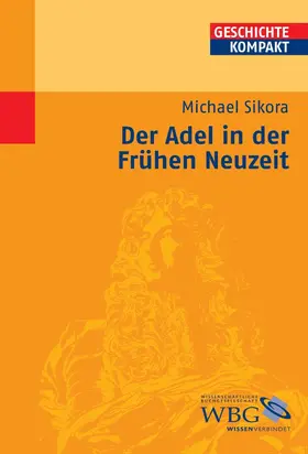 Sikora / Brodersen / Kintzinger | Der Adel in der Frühen Neuzeit | E-Book | www.sack.de