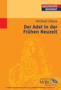 Sikora / Brodersen / Kintzinger |  Der Adel in der Frühen Neuzeit | eBook | Sack Fachmedien