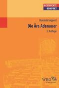 Geppert / Puschner |  Die Ära Adenauer | eBook | Sack Fachmedien